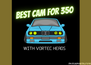 Best Cam For 350