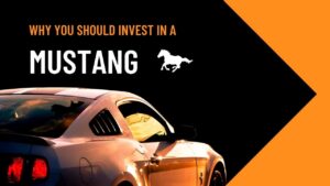 9 Reasons Why You Should Invest in a Mustang in 2023